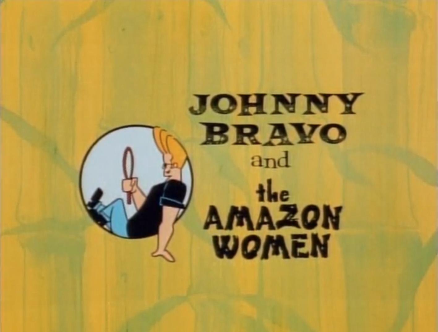 Johnny Bravo And The Amazon Women