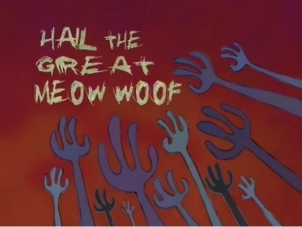 Hail the Great Meow Woof
