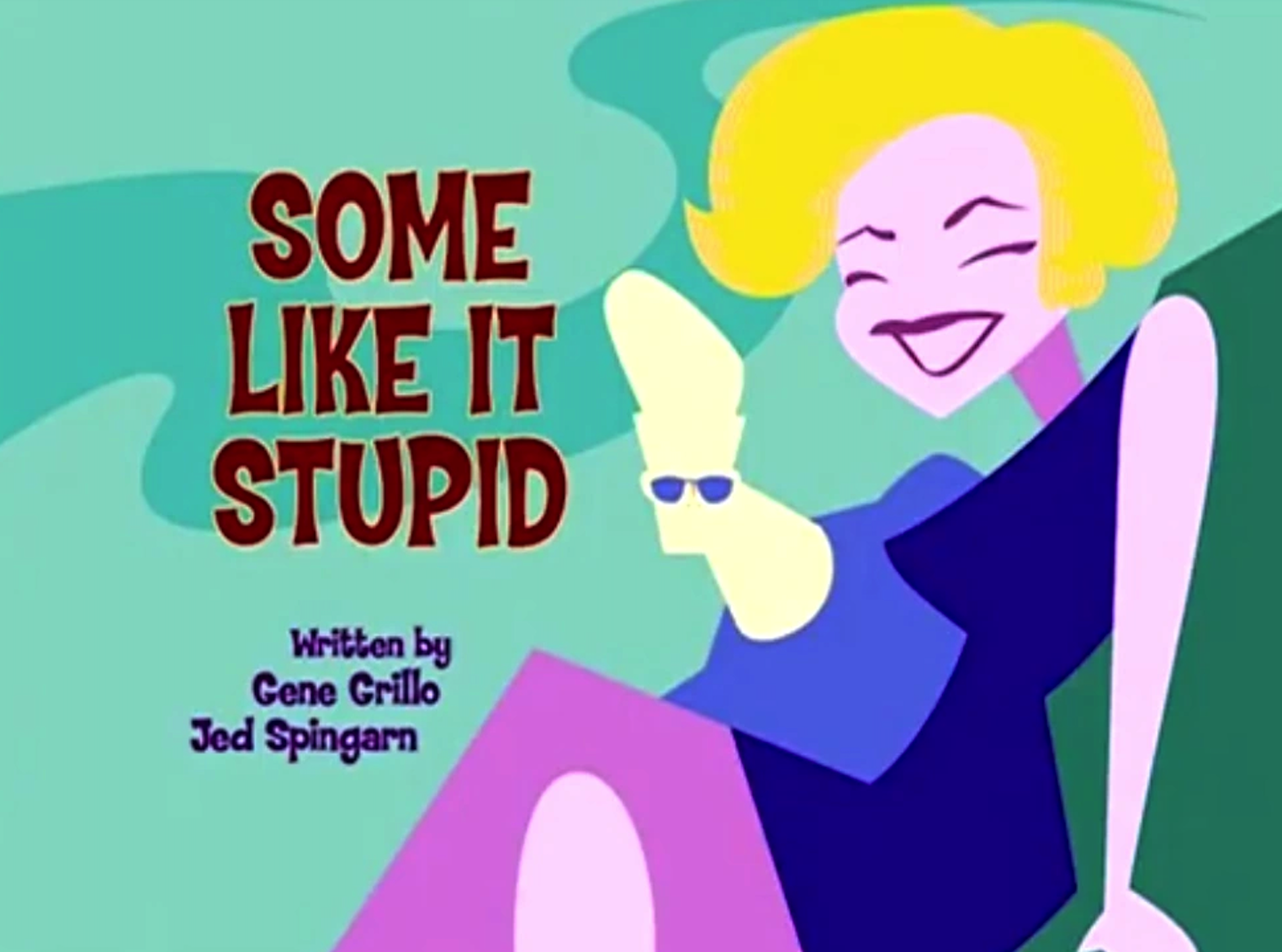 Some Like It Stupid