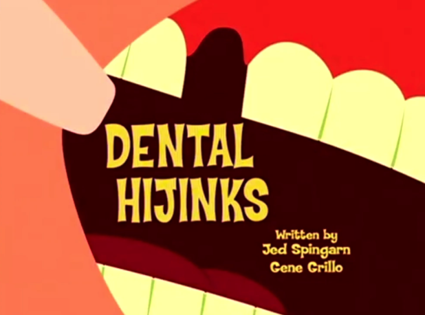 Dental Hijinks