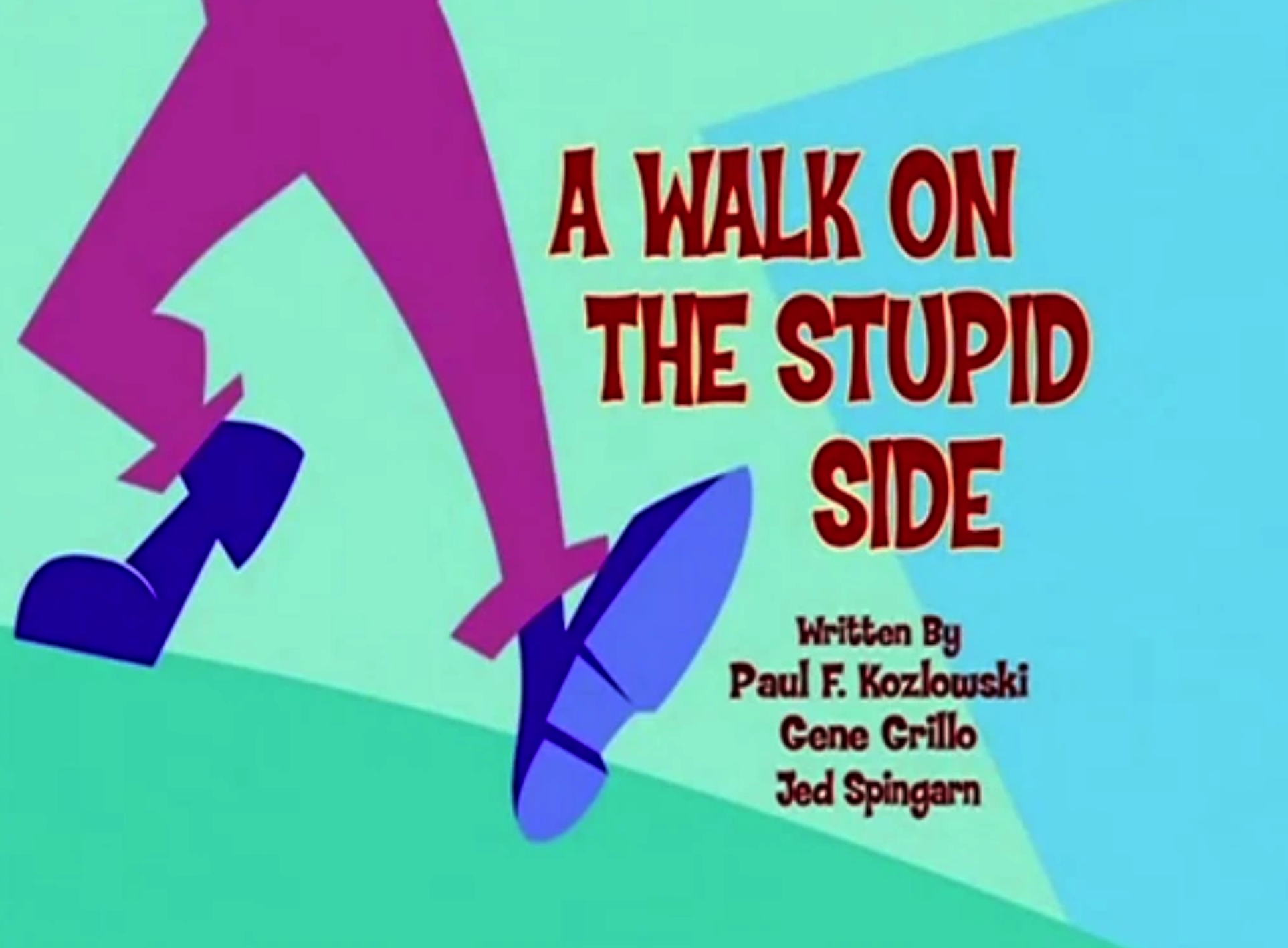 A Walk On The Stupid Side