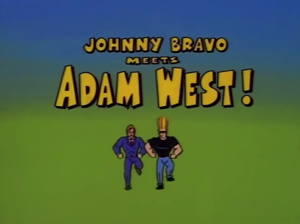 Johnny Bravo Meets Adam West