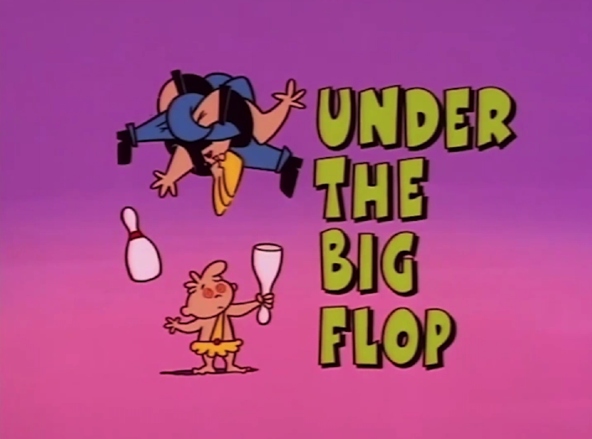 Under The Big Flop