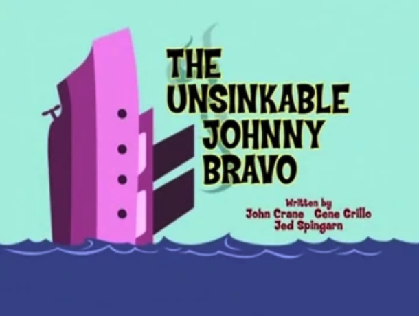 The Unsinkable Johnny Bravo