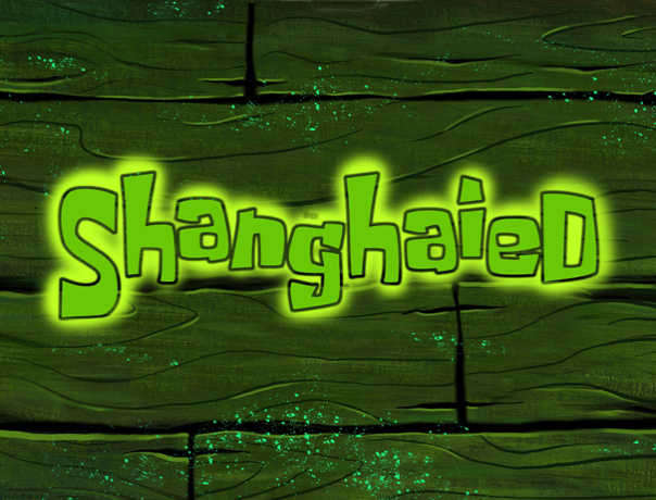 Shanghaied