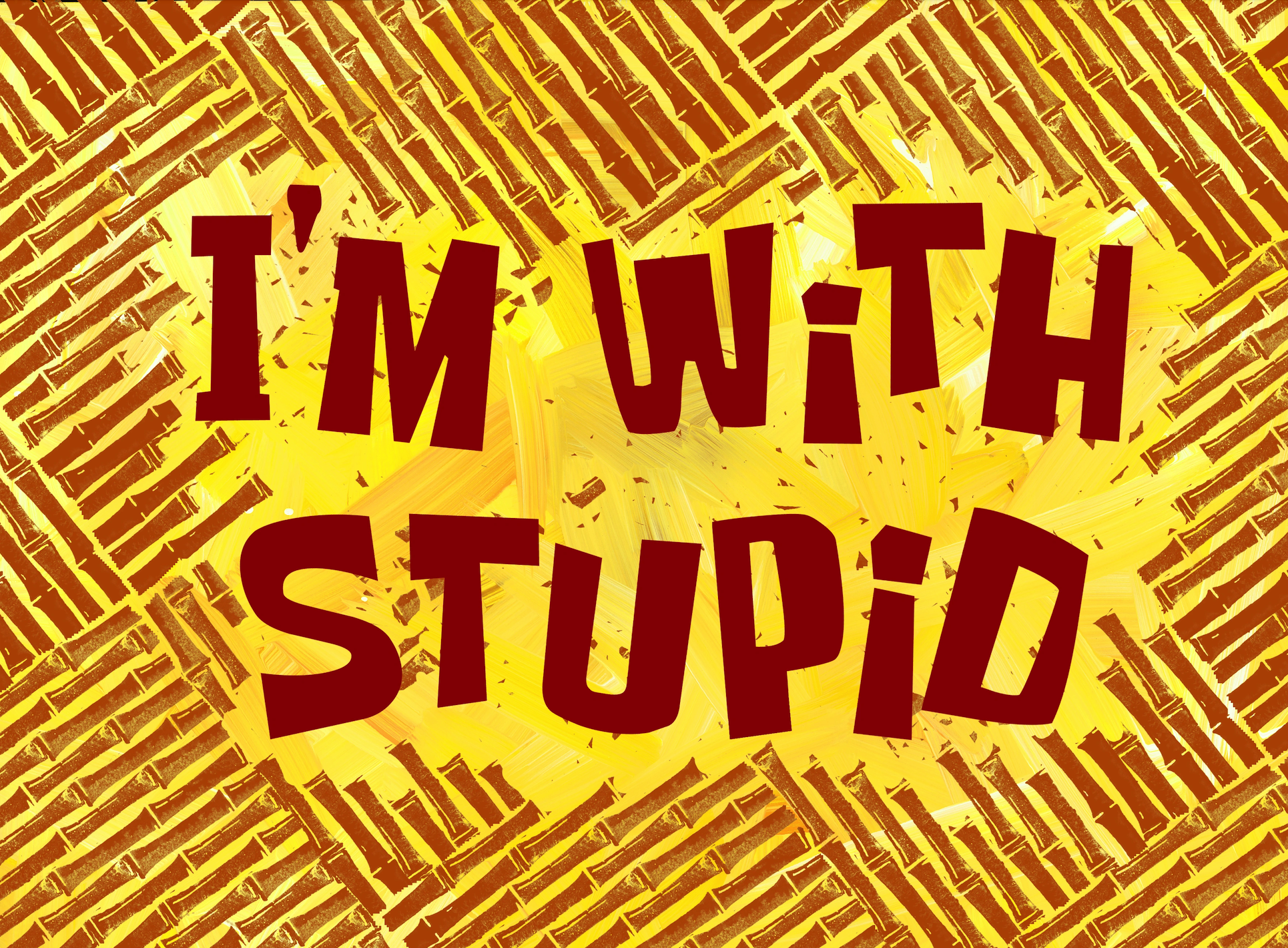 I'm With Stupid
