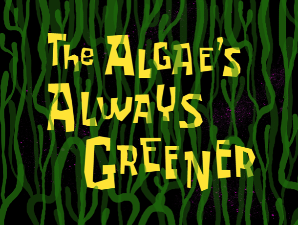 The Algae's Always Greener
