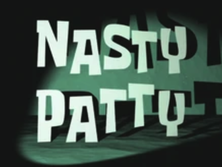 Nasty Patty