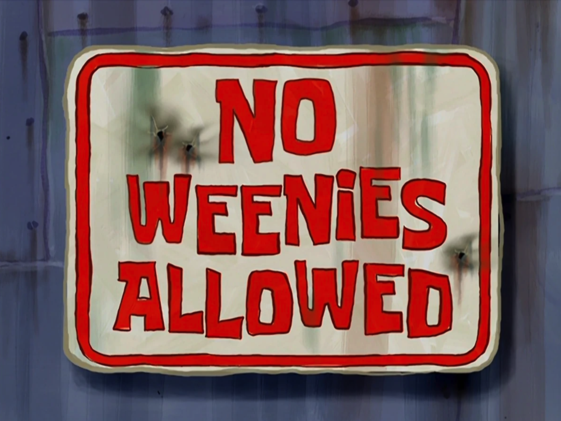 No Weenies Allowed