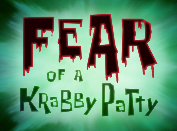Fear of a Krabby Patty