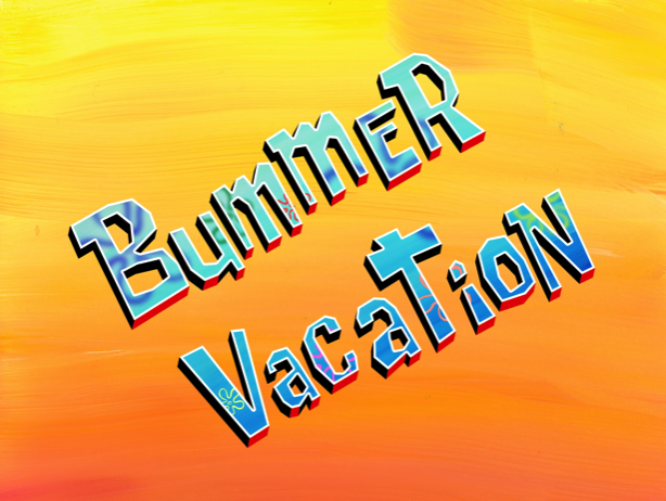 Bummer Vacation