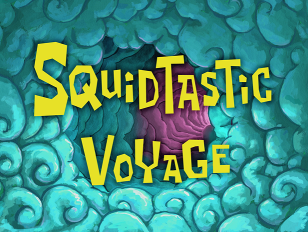 Squidtastic Voyage