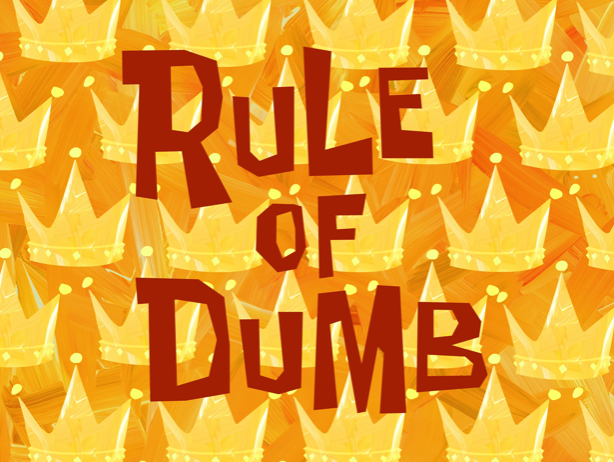 Rule of Dumb