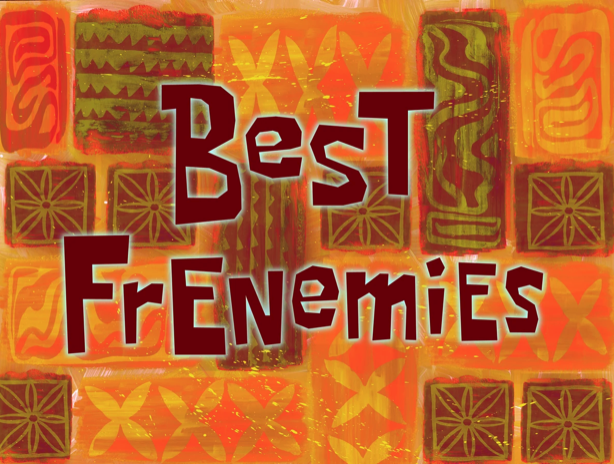 Best Frenemies