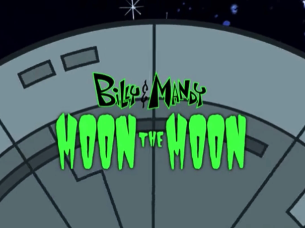 Billy and Mandy Moon the Moon