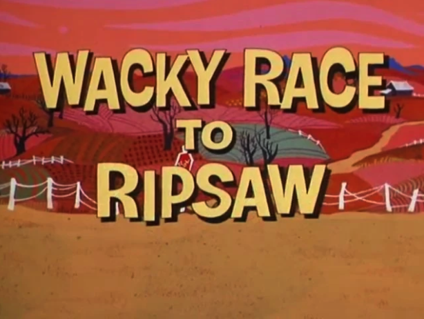 Wacky Race to Ripsaw