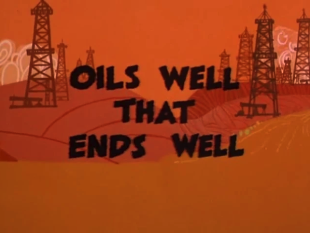 Oils Well that Ends Well