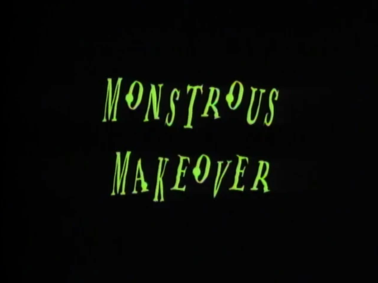 Monstrous Makeover