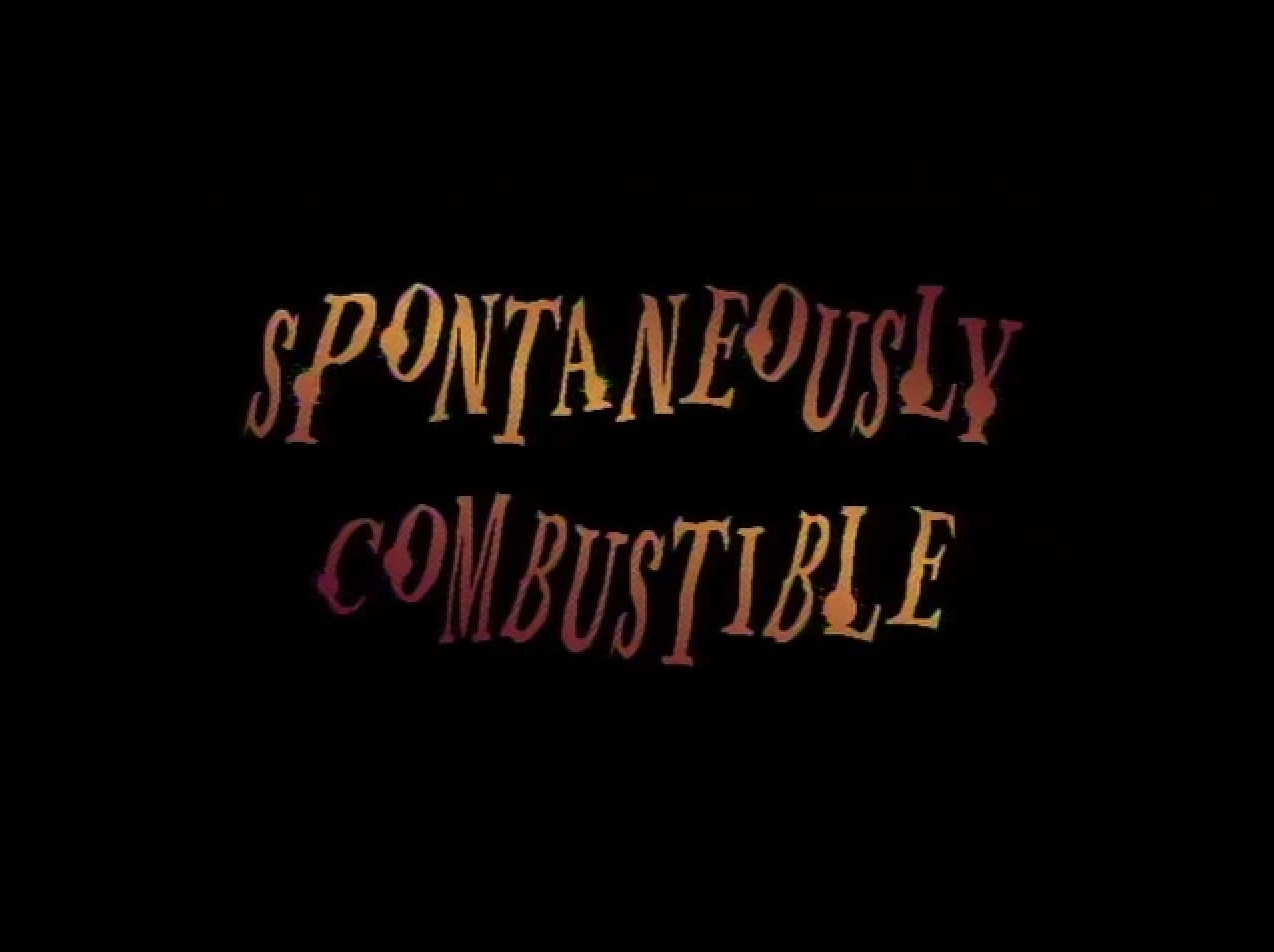 Spontaneously Combustible