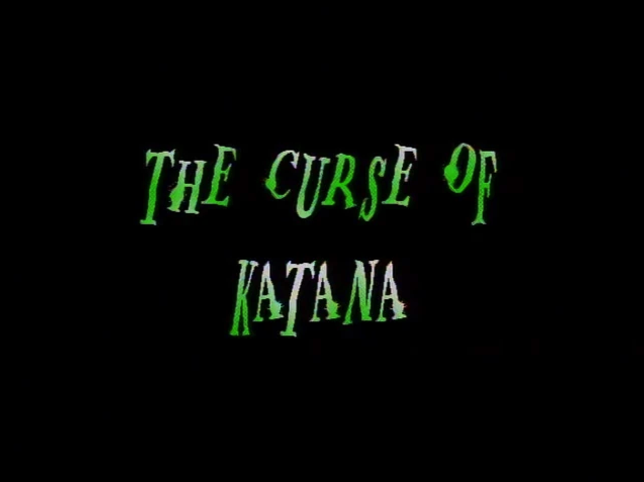 The Curse of Katana