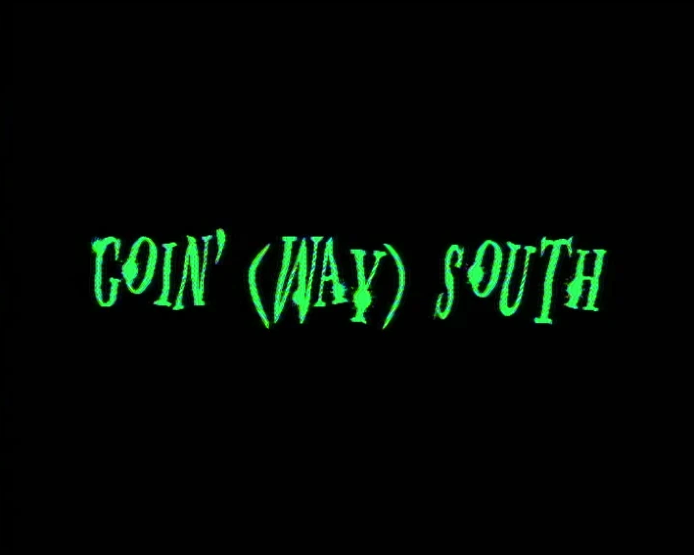 Goin' (Way) South