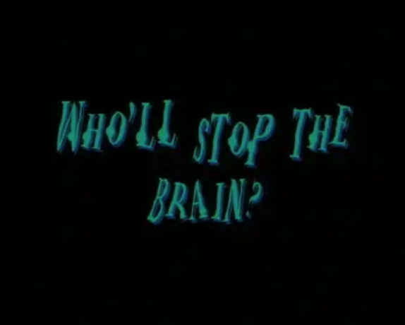 Who'll Stop the Brain