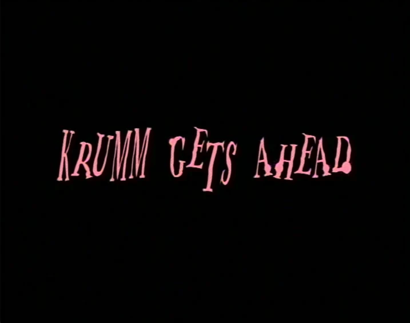 Krumm Gets Ahead