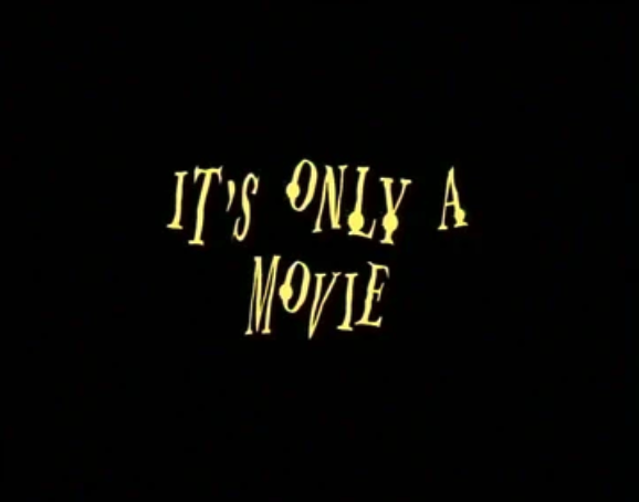 It's Only a Movie