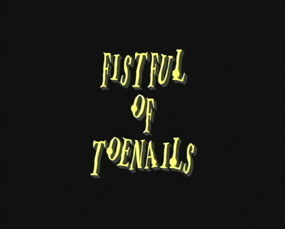 Fistful of Toenails