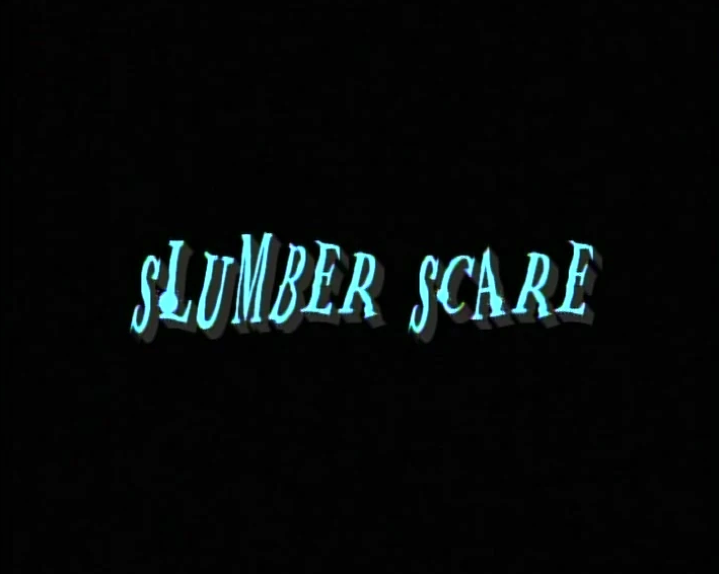 Slumber Scare