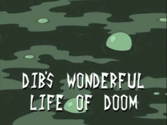 Dib's Wonderful Life of Doom
