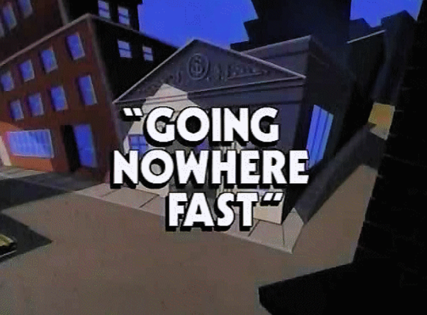 Going Nowhere Fast