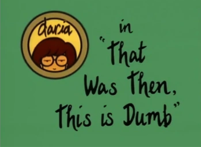 That Was Then, This Is Dumb